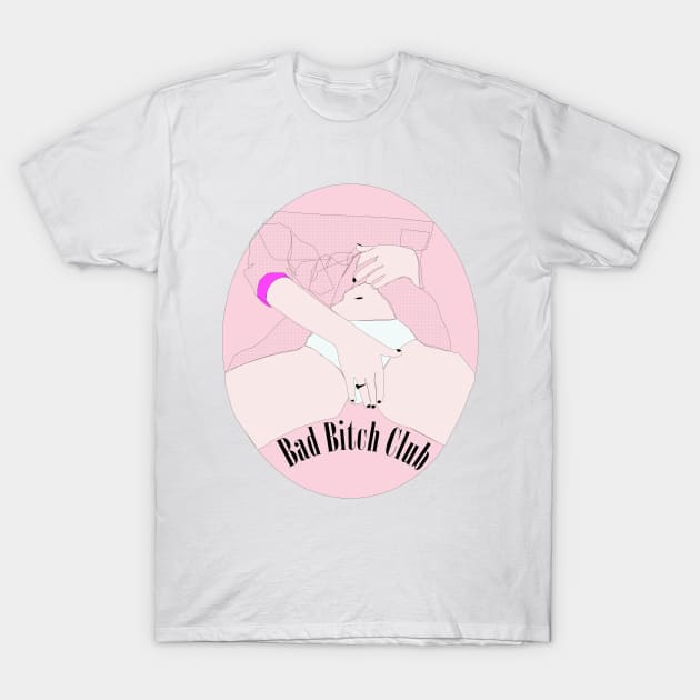 Bad Bitch Club T-Shirt by deerslugstudio